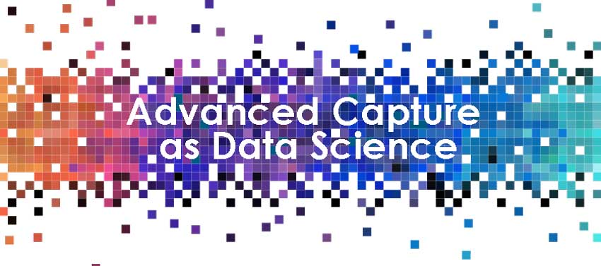 Advanced Capture as Data Science