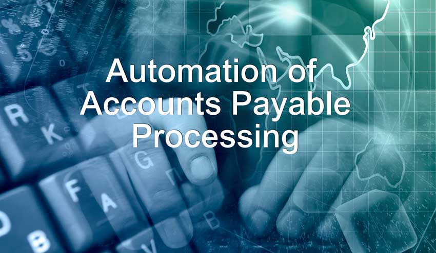 graphic that reads Automation of Accounts Payable Processing