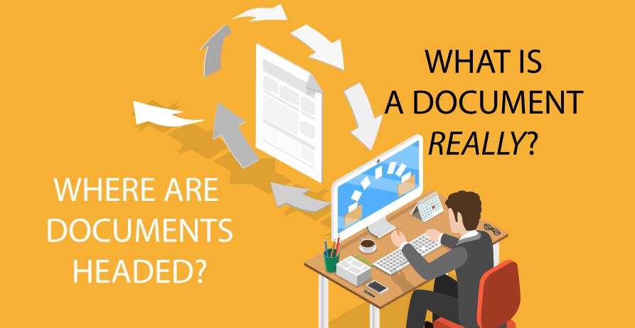 What is a Document, really? Where is it headed?