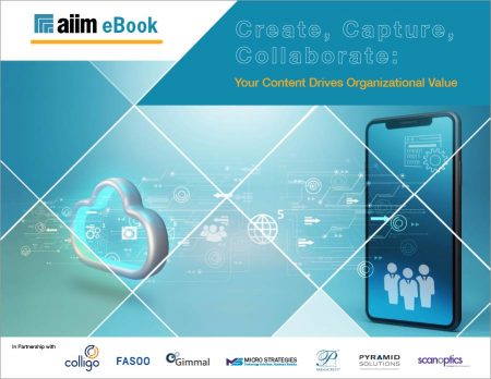 AIIM eBook - Create, Capture, Collaborate: Your Content Drives Organizational Value